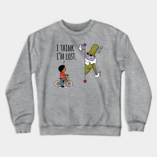 I THINK I'M LOST Crewneck Sweatshirt